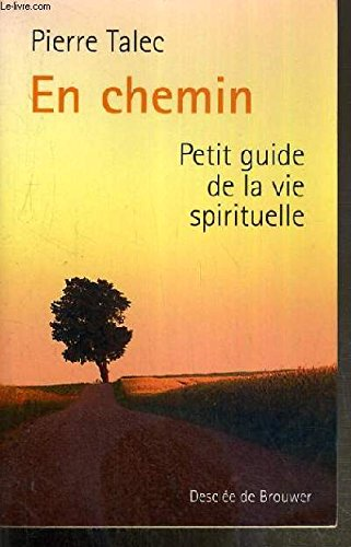 En chemin : petit guide de la vie spirituelle