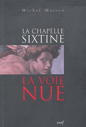 La Chapelle sixtine : la voie nue