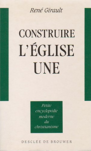 Construire l'Eglise une : nouveaux chemins oecum&eacute;niques