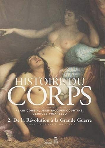 Histoire du corps : 2 - De la R&eacute;volution &agrave; la Grande Guerre