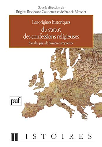 Les Origines historiques du statut des confessions religieuses dans les pays de l'Union europ&eacute;enne