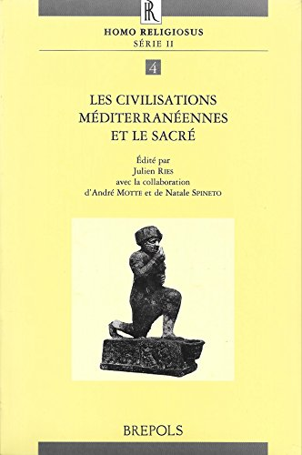 Les Civilisations m&eacute;dit&eacute;rran&eacute;ennes et le sacr&eacute;