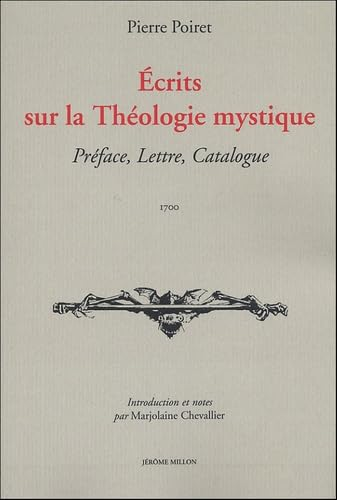 Ecrits sur la Th&eacute;ologie mystique : Pr&eacute;face. Lettre. Catalogue