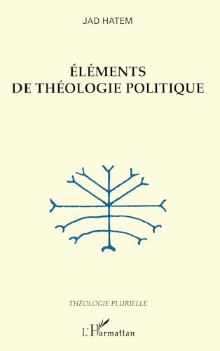 El&eacute;ments de th&eacute;ologie politique
