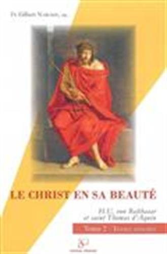 Le Christ en sa beaut&eacute; : Hans Urs von Balthasar et saint Thomas d'Aquin : 2 - Textes anot&eacute;s