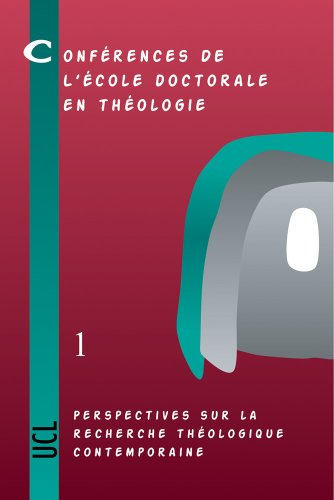 Perspectives sur la recherche th&eacute;ologique contemporaine