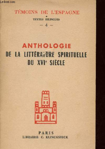 Anthologie de la litt&eacute;rature spirituelle du XVI&egrave;si&egrave;cle