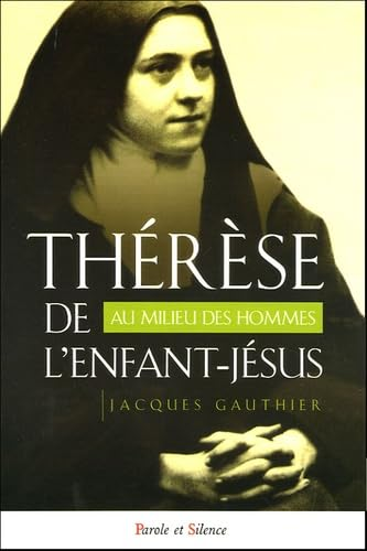 Th&eacute;r&egrave;se de l'Enfant-J&eacute;sus au milieu des hommes