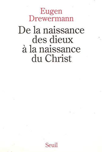 De la naissance des dieux &agrave; la naissance du Christ : Une interpr&eacute;tation des r&eacute;cits de la nativit&eacute; de J&eacute;sus d'apr&egrave;s la psychologie des profondeurs