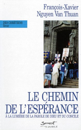 Le Chemin de l'esp&eacute;rance &agrave; la lumi&egrave;re de la Parole de Dieu et du Concile Vatican II