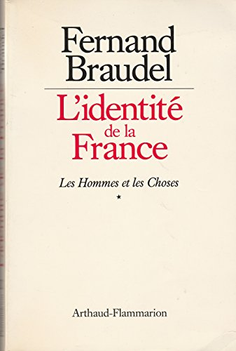 L'Identit&eacute; de la France : Les hommes et les choses