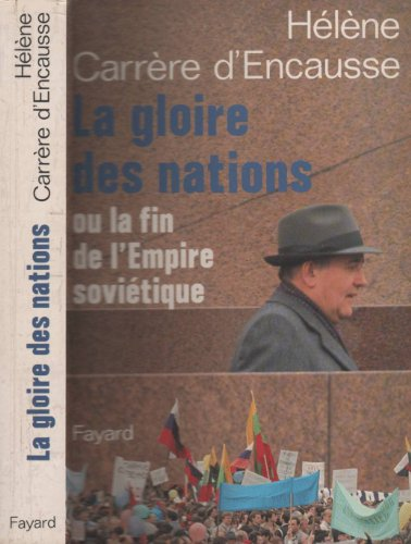 La Gloire des nations : ou la fin de l'empire sovi&eacute;tique