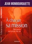 A Chacun sa mission : D&eacute;couvrir son projet de vie