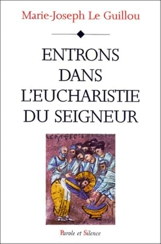 Entrons dans l'Eucharistie du Seigneur