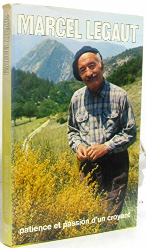 Bernard Feillet interroge Marcel L&eacute;gaut : Patience et passion d'un croyant