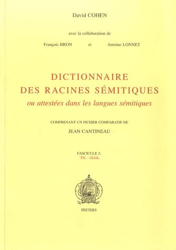 Dictionnaire des racines s&eacute;mitiques : ou attest&eacute;es dans les langues s&eacute;mitiques comprenant un fichier comparatif de Jean Cantineau. Fascicule 2 : 'TN - GLGL
