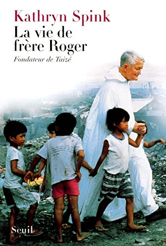 La vie de Fr&egrave;re Roger : Fondateur de Taiz&eacute;