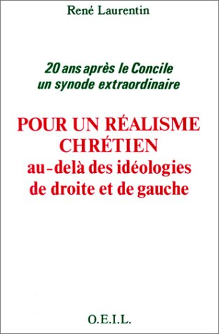 20 ans apr&egrave;s le Concile, un synode extraordinaire : pour un r&eacute;alisme chr&eacute;tien au-del&agrave; des id&eacute;ologies de droite et de gauche
