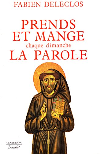 Prends et mange chaque dimanche la Parole (Ann&eacute;e A - B - C)