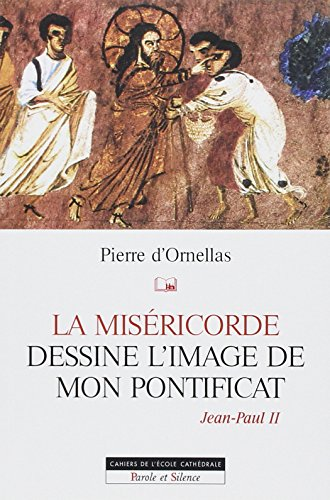 La Mis&eacute;ricorde dessine l'image de mon pontificat. Jean-Paul II