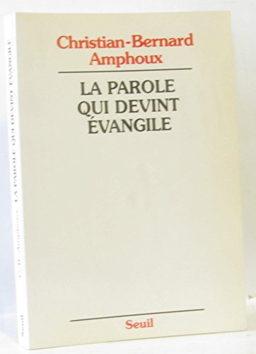 La Parole qui devint &eacute;vangile