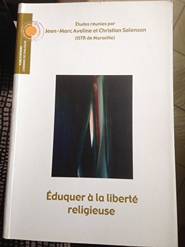Eduquer &agrave; la libert&eacute; religieuse