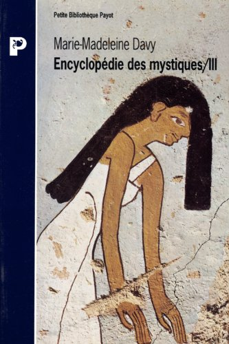 Encyclop&eacute;die des mystiques. 3 - Egypte, M&eacute;sopotamie, Iran, hindouisme, bouddhisme indien