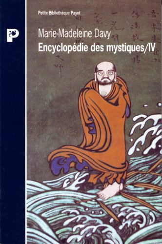 Encyclop&eacute;die des mystiques. 4 - Bouddhisme tib&eacute;tain, chinois, japonais, Yi king, tchan, zen