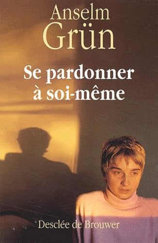 Se pardonner &agrave; soi-m&ecirc;me