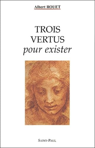Trois vertus pour exister