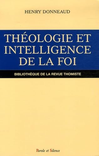 Th&eacute;ologie et intelligence de la foi au XIII&egrave; si&egrave;cle