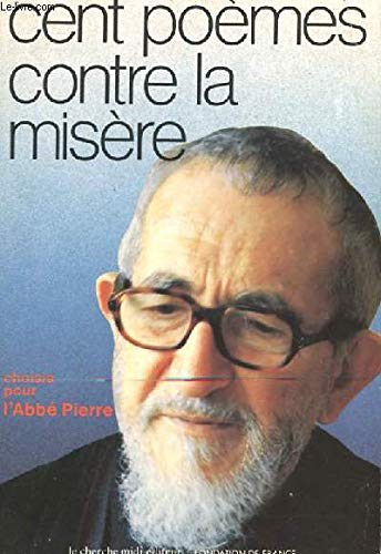 Cent po&egrave;mes contre la mis&egrave;re : Anthologie