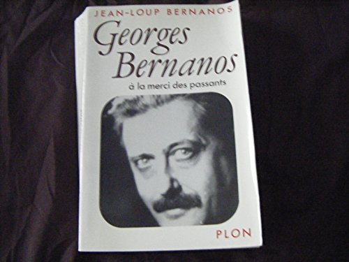 Georges Bernanos : &agrave; la merci des passants