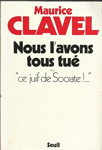 Nous l'avons tous tu&eacute; : ou 