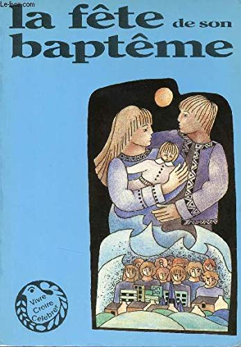 La F&ecirc;te de son bapt&ecirc;me