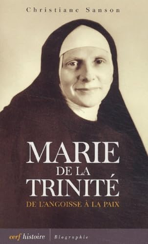Marie de la Trinit&eacute;: de l'angoisse &agrave; la paix