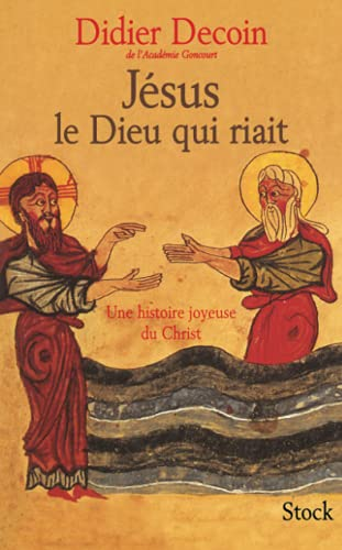 J&eacute;sus, le Dieu qui riait: une histoire joyeuse du Christ