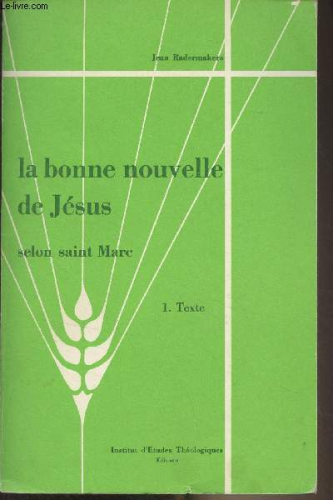 La Bonne nouvelle de J&eacute;sus selon saint Marc : 1. Texte