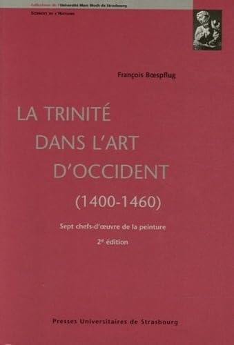 La Trinit&eacute; dans l'art d'Occident (1400-1460) : Sept chefs-d'oeuvre de la peinture