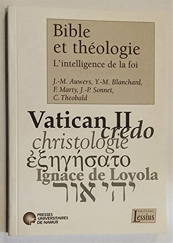 Bible et th&eacute;ologie : L'intelligence de la foi