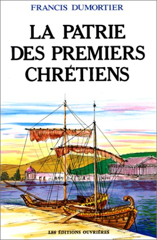 La Patrie des premiers chr&eacute;tiens