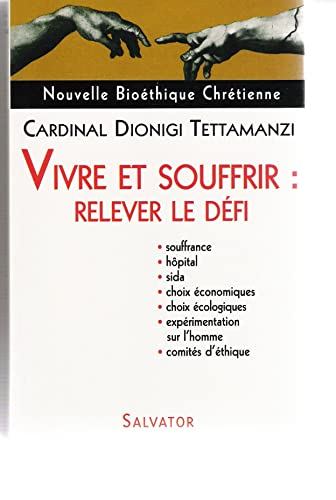 Vivre et souffrir : Relever le d&eacute;fi