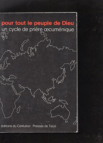 Pour tout le peuple de Dieu : Un cycle de pri&egrave;re oecum&eacute;nique
