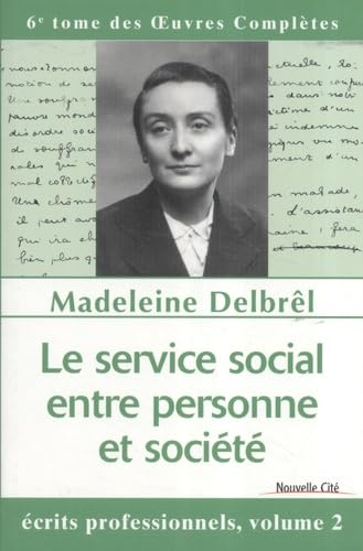 Le Service social entre personne et soci&eacute;t&eacute; : Ecrits professionnels, volume 2
