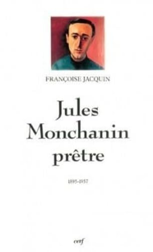 Jules Monchanin pr&ecirc;tre : 1895-1957