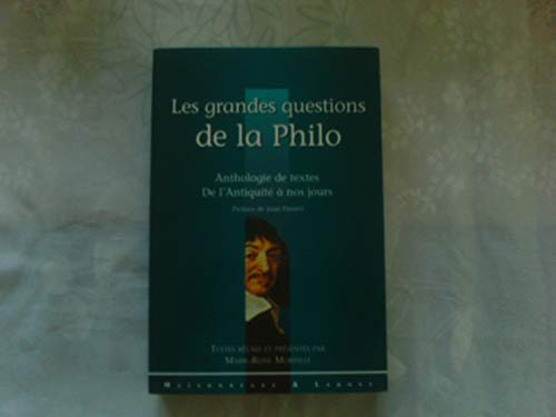 Les Grandes questions de la philo : Anthologie de textes de l'Antiquit&eacute; &agrave; nos jours
