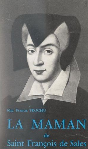 La Maman de saint Fran&ccedil;ois de Sales