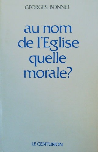 Au nom de l'Eglise quelle morale ?