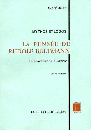 Mythos et Logos : La pens&eacute;e de Rudolph Bultmann