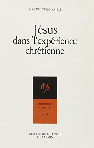 J&eacute;sus dans l'exp&eacute;rience chr&eacute;tienne